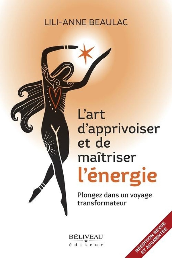 L'art d'apprivoiser et de maîtriser l'énergie - Plongez dans un voyage transformateur