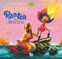 La Petite Sirène et Patatra la sorcière