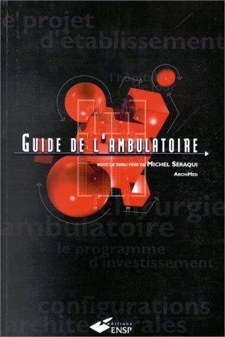 GUIDE DE L'AMBULATOIRE. Concevoir et réaliser l'unité de soins déambulatoires