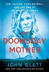 The Doomsday Mother: Lori Vallow, Chad Daybell, and the End of an American Family [Poche]