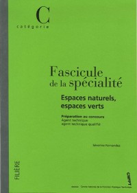 Fascicule de la spécialité espaces naturels, espaces verts : Préparation aux concours AT et ATQ