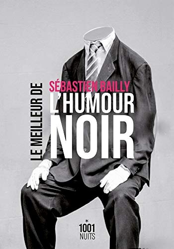 Le Meilleur de l'humour noir (La Petite Collection)