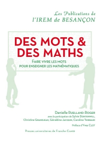 Des mots & des maths : Faire vivre les mots pour enseigner les mathématiques