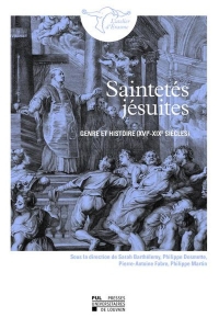 Saintetés jésuites : Genre et histoire (XVIè-XIXè siècles)