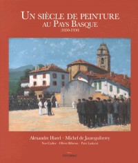 Siecle de Peinture au Pays Basque 1850 1950 (un)