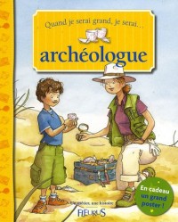 Quand je serai grand, je serai archéologue