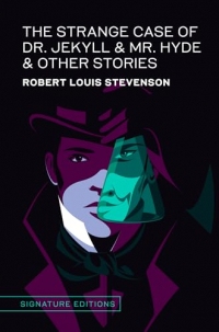 The Strange Case of Dr. Jekyll & Mr. Hyde & Other Stories (Signature Editions) (English Edition)