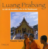 Luang Prabang : La cité du Bouddha d'or et du flamboyant