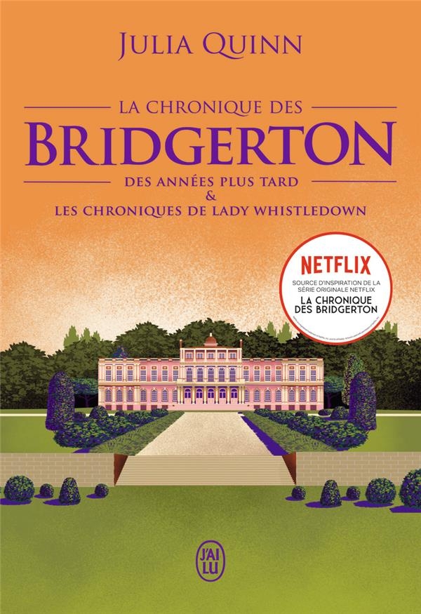 La chronique des Bridgerton: Tome 9 - Des années plus tard & Les chroniques de lady Whistledown