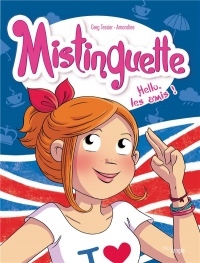 Mistinguette, Tome 10 : Hello, les amis !