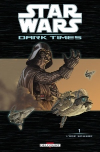 Star Wars Dark Times, Tome 1 : L'âge sombre