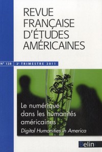 Revue française d'études américaines, N° 128, 2e trimestre : Le numérique dans les humanités américaines