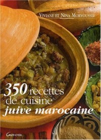 350 Recettes de cuisine juive marocaine