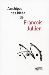 L'archipel des idées de François Jullien