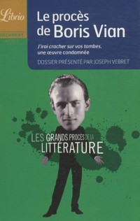 Le procès de Boris Vian : J'irai cracher sur vos tombes, une oeuvre condamnée