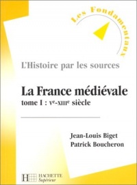 La France médiévale, tome 1 : VIe-XIIIe siècle, nouvelle édition