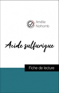 Analyse de l'œuvre : Acide sulfurique (résumé et fiche de lecture plébiscités par les enseignants sur fichedelecture.fr)