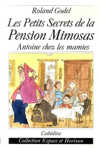 Les Petits Secrets de la Pension Mimosas : Antoine chez les mamies