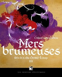 Récits du demi-loup, Tome 3 : Mers Brumeuses