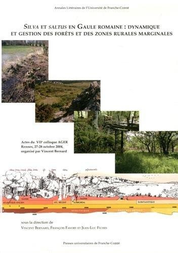 Silva et Saltus en Gaule Romaine : Dynamique et Gestion des Forets et des Zones Rurales Marginales