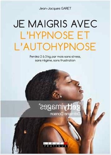 Je maigris avec l'hypnose et l'autohypnose