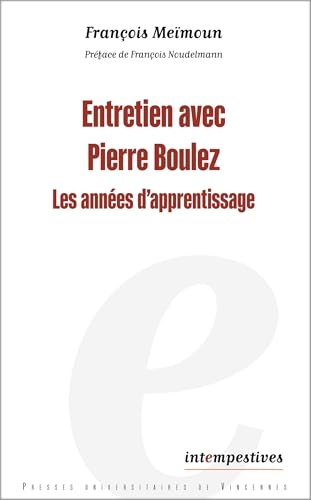 Entretien avec Pierre Boulez: Les années d'apprentissage