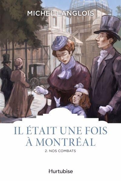 Il etait une fois a montreal vol. 2 nos combats