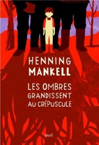 Les Ombres grandissent au crépuscule. Joel Gustafsson,tome 1 (1)