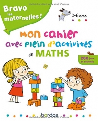 Bravo les maternelles - Mon cahier avec plein d'activités de maths - 3 à 6 ans