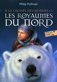 À la croisée des mondes, I : Les royaumes du Nord