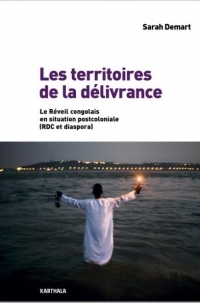 Les territoires de la délivrance : Le Réveil congolais en situation postcoloniale (RDC et diaspora)