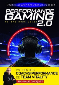 Performance Gaming 2.0: L'entraînement des pros de l'esport