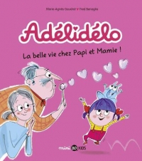 Adélidélo, Tome 07: La belle vie avec Papi et Mamie