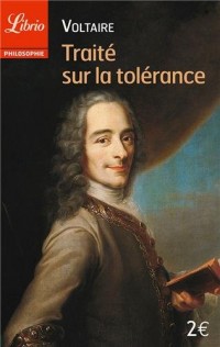 Traité sur la tolérance : A l'occasion de la mort de Jean Calas