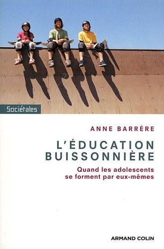 L'éducation buissonnière: Quand les adolescents se forment par eux-mêmes