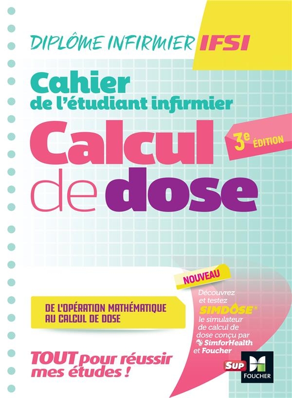 Cahier de l'étudiant Infirmier - Calcul de doses - DEI - 3e édition - Révision et entrainement