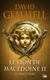 Le Lion de Macédoine, T2 : Le Prince noir [Poche]