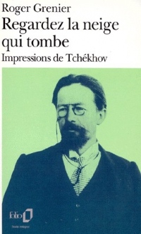 Regardez la neige qui tombe: Impressions de Tchékhov