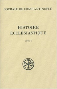 Histoire Ecclésiastique : Livre 1
