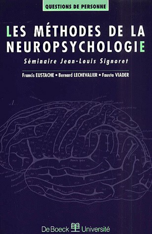Les Méthodes de la neuropsychologie : séminaire Jean-Louis Signoret