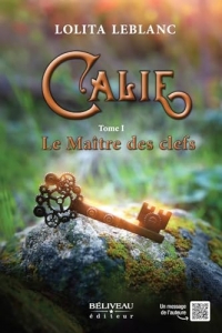 Calie Tome 1 - Le Maître des clefs