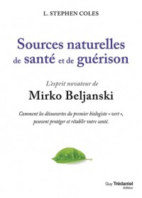 Sources naturelles de santé et de guérison : L'esprit novateur de Mirko Beljanski