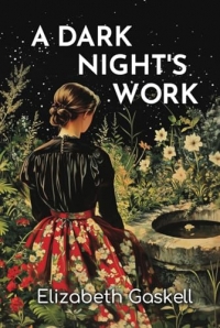 A Dark Night's Work: The 1863 Tale of Secrets, Social Class, and Psychological Turmoil