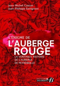 L'Énigme de l'Auberge rouge: La véritable histoire de l'auberge de PeyrebeilleLa véritable histoire de l'auberge de Peyrebeille