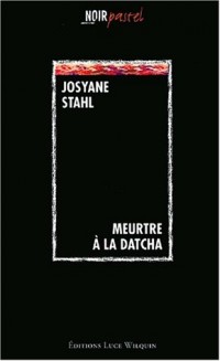 Meurtre a la datcha ou l'enterrement d'une vie de garcon