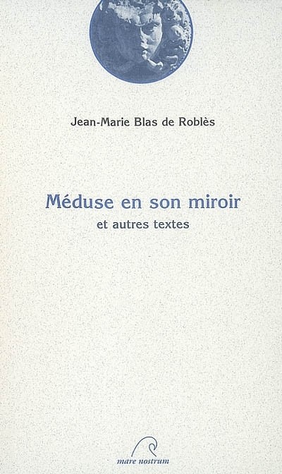 Méduse en son miroir : Et autres textes