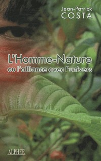 L'Homme-Nature ou l'alliance avec l'univers