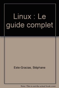 Linux : Le guide complet
