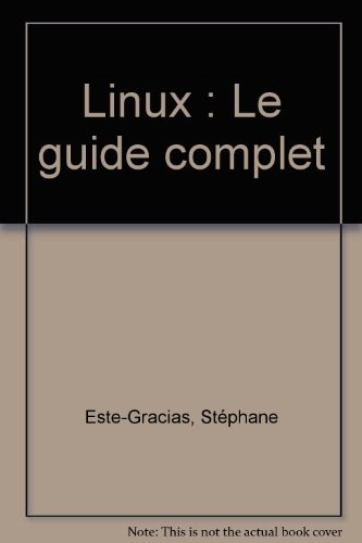 Linux : Le guide complet