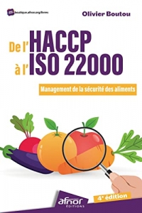 De l'HACCP à l'ISO 22000: Management de la sécurité des aliments - 4e édition